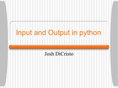 Input and Output in python Josh DiCristo. How to output numbers str()  You can put any variable holding a number inside the parentheses and it will display.