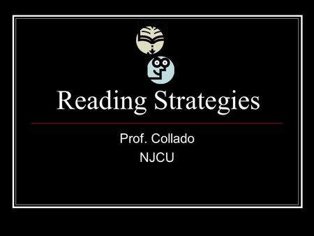 Reading Strategies Prof. Collado NJCU. Text Format Before reading a text in Spanish, first look at the format. Is it a story book, an article, a newspaper.