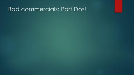 Bad commercials: Part Dos!. 4 Ps of Marketing: Price.