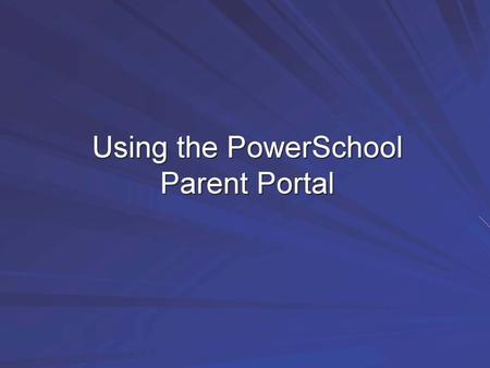 Go to the Dillon School District Two homepage: www.dillon2.k12.sc.us www.dillon2.k12.sc.us Click Parents at the top of the page. Click PowerSchool Information.