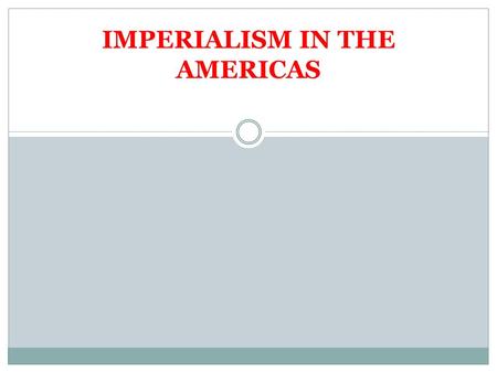 IMPERIALISM IN THE AMERICAS. About the Analytical Paper Topic: Any subject related to U.S.-Latin American relations (whether or not covered in class)—proposed.