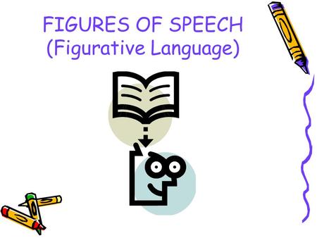 FIGURES OF SPEECH (Figurative Language). Simile A comparison of two unlike things using “like” or “as” Her eyes were shining like stars.