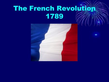 The French Revolution 1789. France 1789 French Society: 18 th Century.