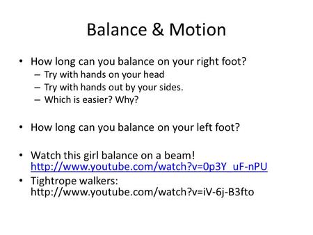 Balance & Motion How long can you balance on your right foot?