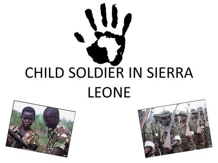 CHILD SOLDIER IN SIERRA LEONE. Population of Sierra Leone Sierra Leone has 6 Million inhabitants (source World Bank, 2013). It has density of 80 people.