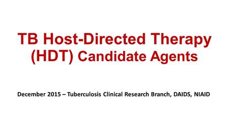 TB Host-Directed Therapy (HDT) Candidate Agents