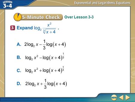 Over Lesson 3-3 5–Minute Check 3 Expand. A. B. C. D.