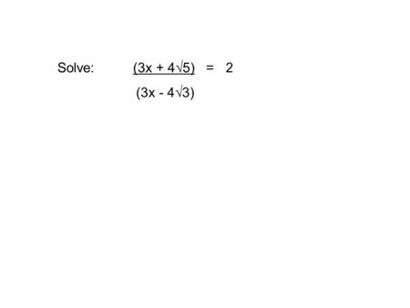 Solve: (3x + 4√5) = 2 (3x - 4√3). Lesson Objective Understand about errors in rounding Be able to solve linear inequalities Focus in particular with.