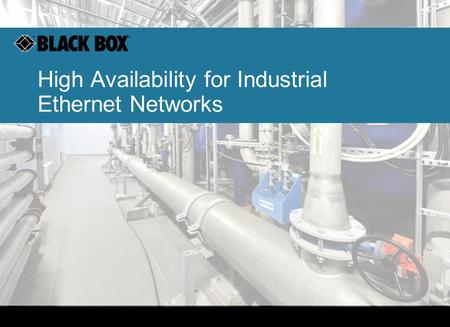 High Availability for Industrial Ethernet Networks