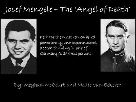 Josef Mengele – The ‘Angel of Death’