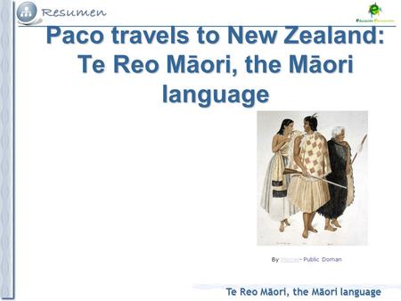 Te Reo Māori, the Māori language By Merret- Public DomanMerret Paco travels to New Zealand: Te Reo Māori, the Māori language.