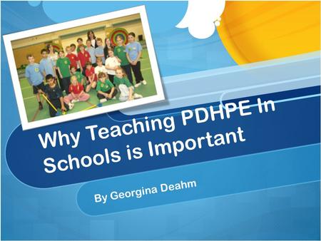 Why Teaching PDHPE In Schools is Important By Georgina Deahm.