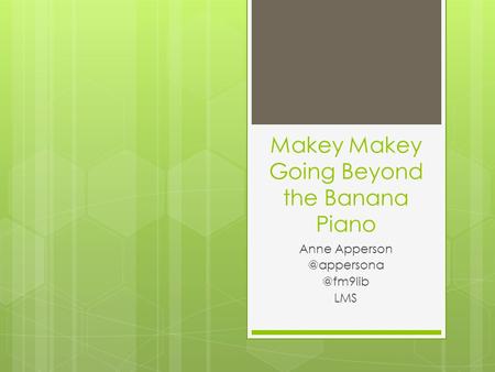 Makey Makey Going Beyond the Banana Piano  LMS.