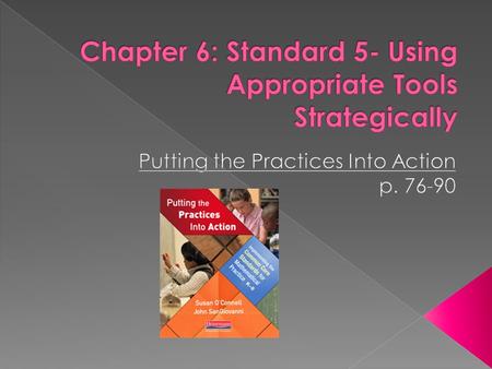  Decide when to use tools and select appropriate tools  Use tools appropriately and accurately (looking for most efficient tool to solve the task)