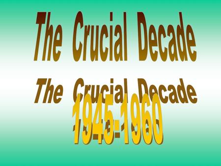 Postwar Society and Economy Some Generalizations Economy “Boom” Times Reasons Affluence Flaws Society Population Boom Greater Mobility Homogenization.