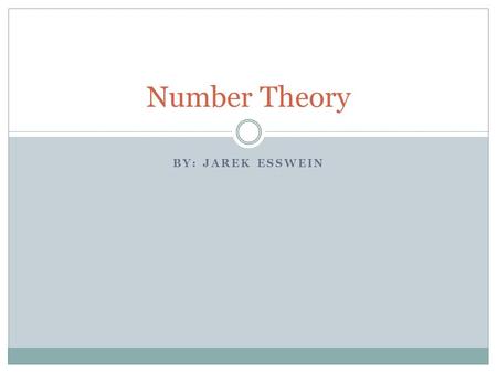 BY: JAREK ESSWEIN Number Theory. Problem Use the quadratic law of reciprocity to compute the following Legendre symbol (85/101)