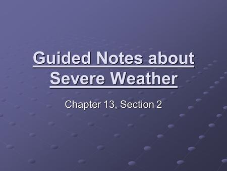 Guided Notes about Severe Weather