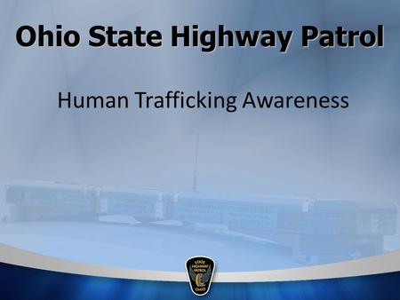 Ohio State Highway Patrol Human Trafficking Awareness.