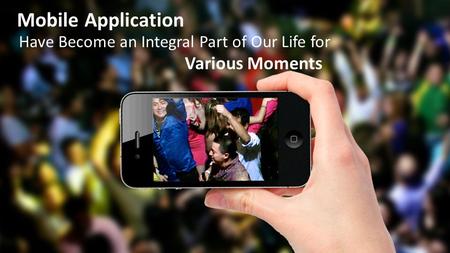 Mobile Application Have Become an Integral Part of Our Life for Various Moments.