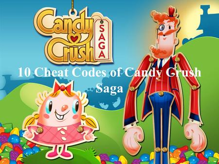 10 Cheat Codes of Candy Crush Saga. According to candycrushcheatcode.com, Candy Crush saga, the match-three puzzle game, has been downloaded over five.