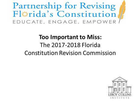 Too Important to Miss: The 2017-2018 Florida Constitution Revision Commission.