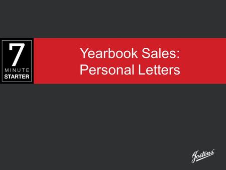 Yearbook Sales: Personal Letters. LEARN Everyone wants to be covered by the yearbook staff in a meaningful way. We ought to be proud of our good work.