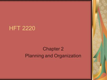 HFT 2220 Chapter 2 Planning and Organization. Why Plan?