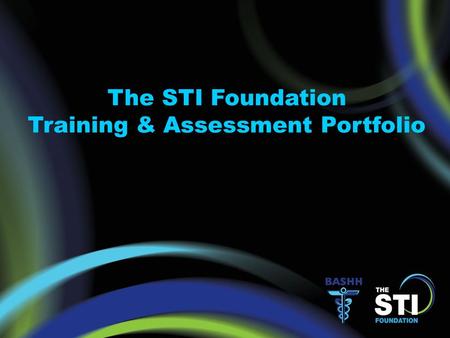 The STI Foundation Training & Assessment Portfolio.