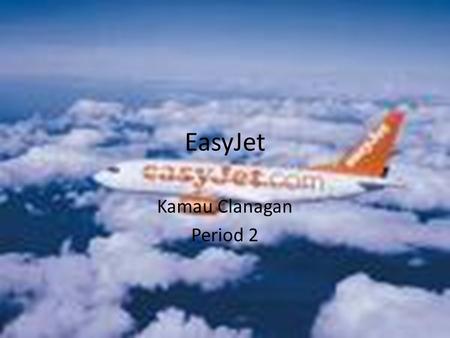 EasyJet Kamau Clanagan Period 2. What marketing function? indicates the function performed through the expenditure of funds. to provide the perspective.