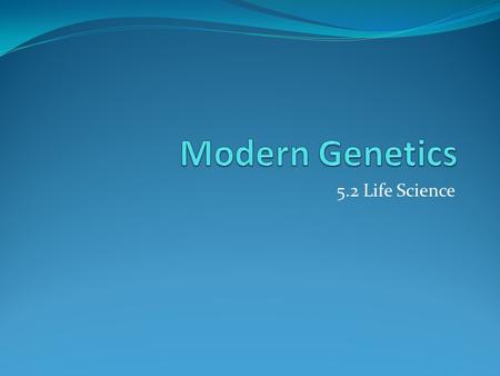 5.2 Life Science. Types of Dominance Incomplete Dominance – when the offspring of two homozygous parents show an intermediate (mixed) phenotype Like mixing.