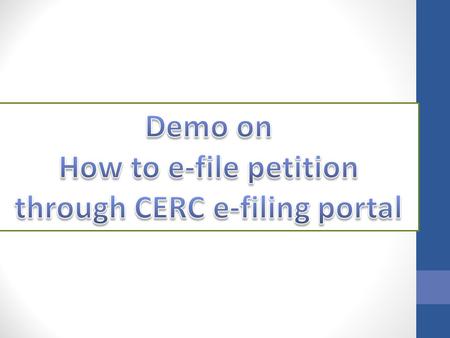 Mandatory steps to be performed by the admin before efiling a petition  New Project / Generation Station should be added before filing TT / GT type applications.