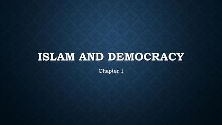 ISLAM AND DEMOCRACY Chapter 1. BACKGROUND ON ISLAM Started on the Arabian peninsula in the 7 th Century A.D. Started on the Arabian peninsula in the 7.