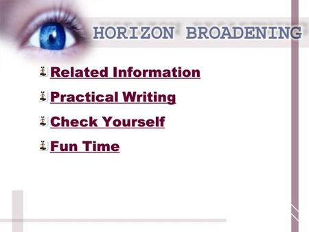 Related Information Related Information Practical Writing Practical Writing Check Yourself Check Yourself Fun Time Fun Time.