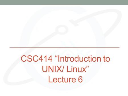 CSC414 “Introduction to UNIX/ Linux” Lecture 6. Schedule 1. Introduction to Unix/ Linux 2. Kernel Structure and Device Drivers. 3. System and Storage.