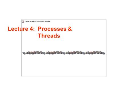 Lecture 4: Processes & Threads. Lecture 4 / Page 2AE4B33OSS Silberschatz, Galvin and Gagne ©2005 Contents The concept of Process Process states and life-cycle.