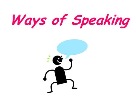 Ways of Speaking.