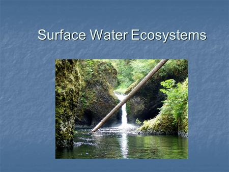 Surface Water Ecosystems