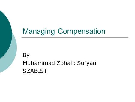 Managing Compensation By Muhammad Zohaib Sufyan SZABIST.