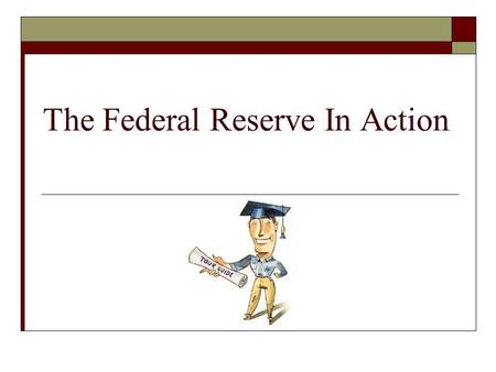 The Federal Reserve In Action. What is the Fed?  Central bank of the United States  Established in 1913 (Federal Reserve Act of 1913)  Purpose is to.