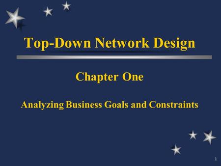 Objectives how to use a systematic, top-down process when designing computer networks focuses on the first step in top-down network design: analyzing your.