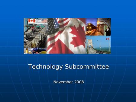 Technology Subcommittee November 2008. Topical Outline Technology Subcommittee Technology Subcommittee RoleRole Work PlanWork Plan ActivitiesActivities.