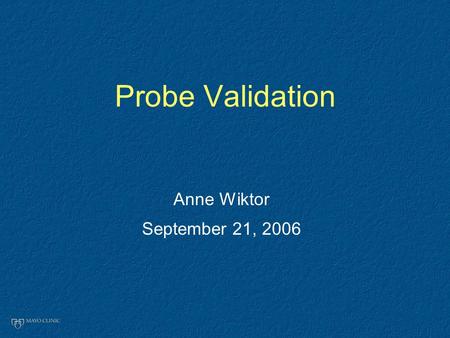 Probe Validation Anne Wiktor September 21, 2006. Abnormalities identified by FISH.