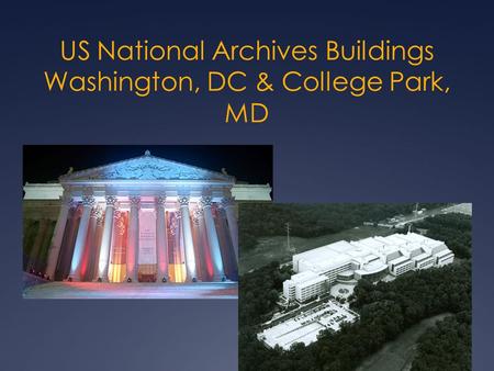 US National Archives Buildings Washington, DC & College Park, MD.