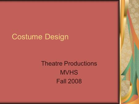 Costume Design Theatre Productions MVHS Fall 2008.