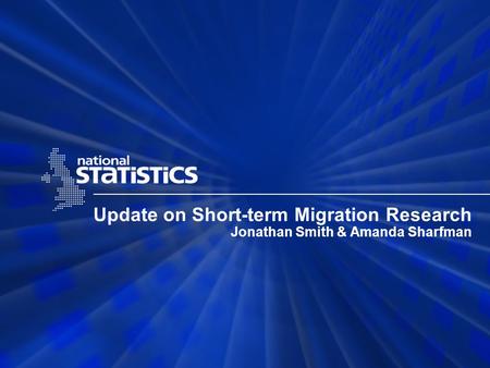 Update on Short-term Migration Research Jonathan Smith & Amanda Sharfman.