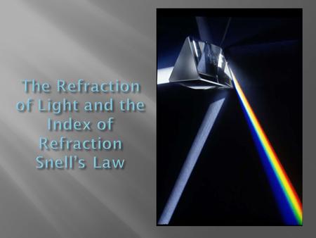  The bending or change in direction of light when it travels from one medium to another.