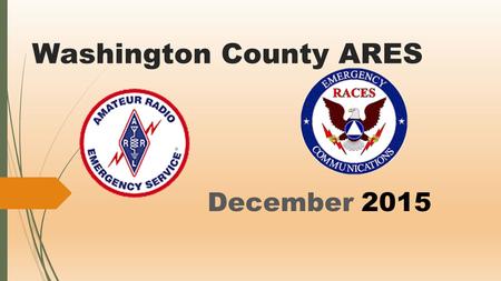 Washington County ARES December 2015. Visitors  Please leave an email address on the sign up sheet.