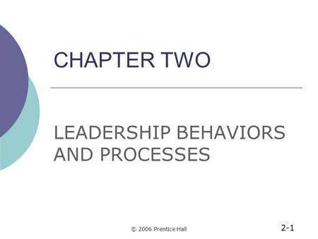 LEADERSHIP BEHAVIORS AND PROCESSES