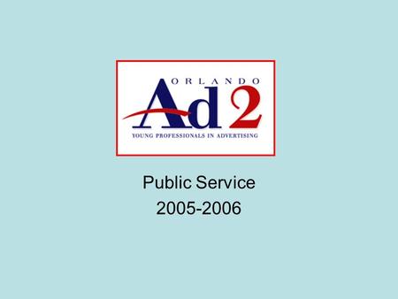 Public Service 2005-2006. Autism Society of Greater Orlando Mission: All individuals within the autism spectrum will be provided a lifetime network of.