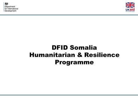 DFID Somalia Humanitarian & Resilience Programme.